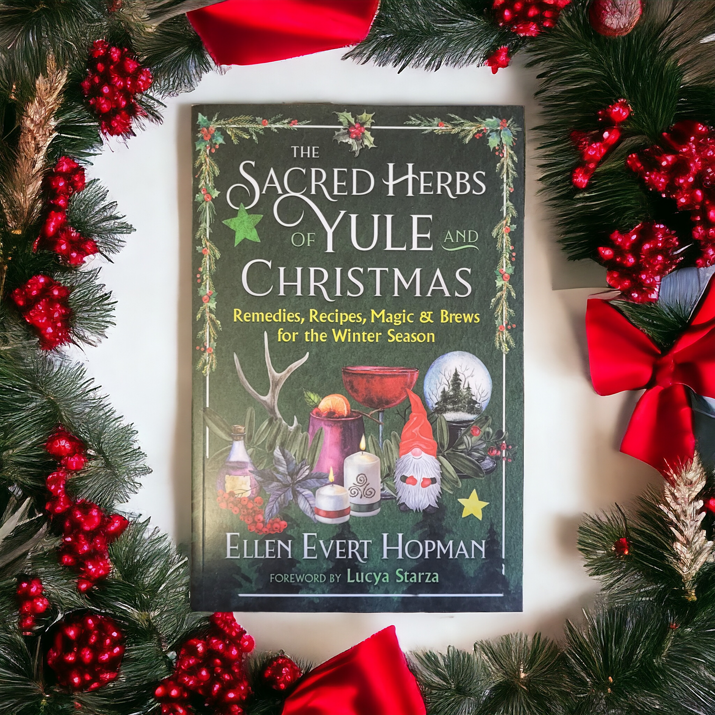 (NEW) The Sacred Herbs Of Yule And Christmas: Remedies, Recipes, Magic & Brews for the Winter Season by Ellen Evert Hopman