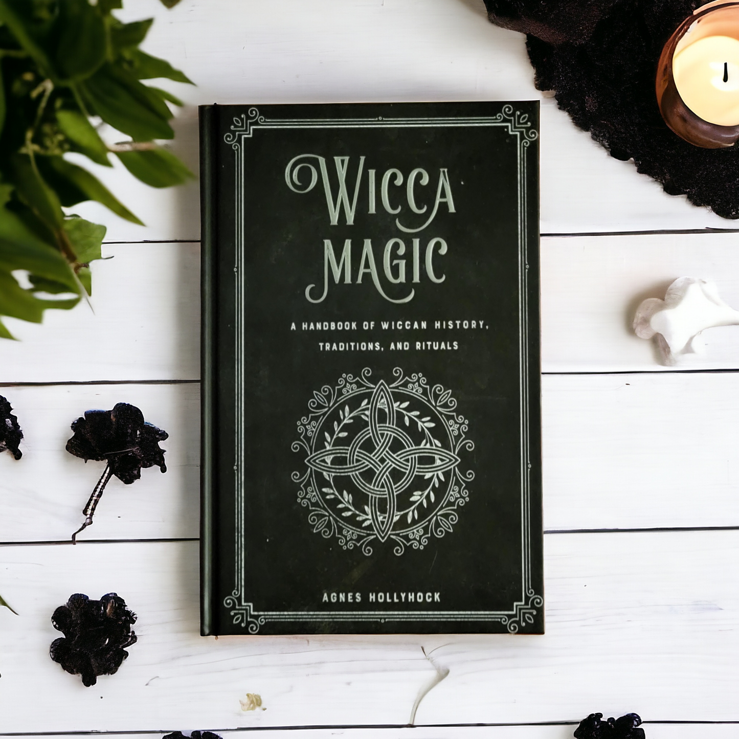 Wicca Magic: A Handbook Of Wiccan History, Traditions, and Rituals by Agnes HollyHock