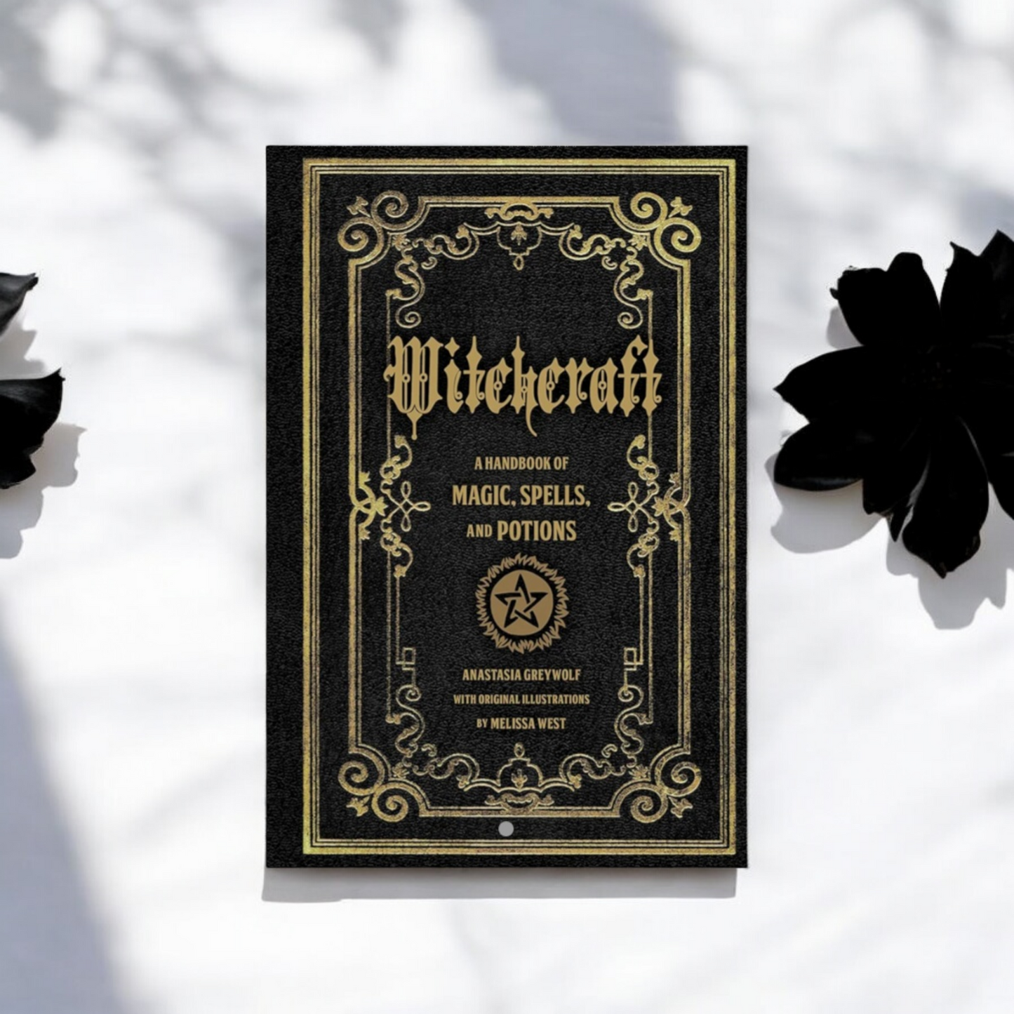 (New) Witchcraft: A Handbook of Magic Spells and Potions by Anatasia GreyWolf
