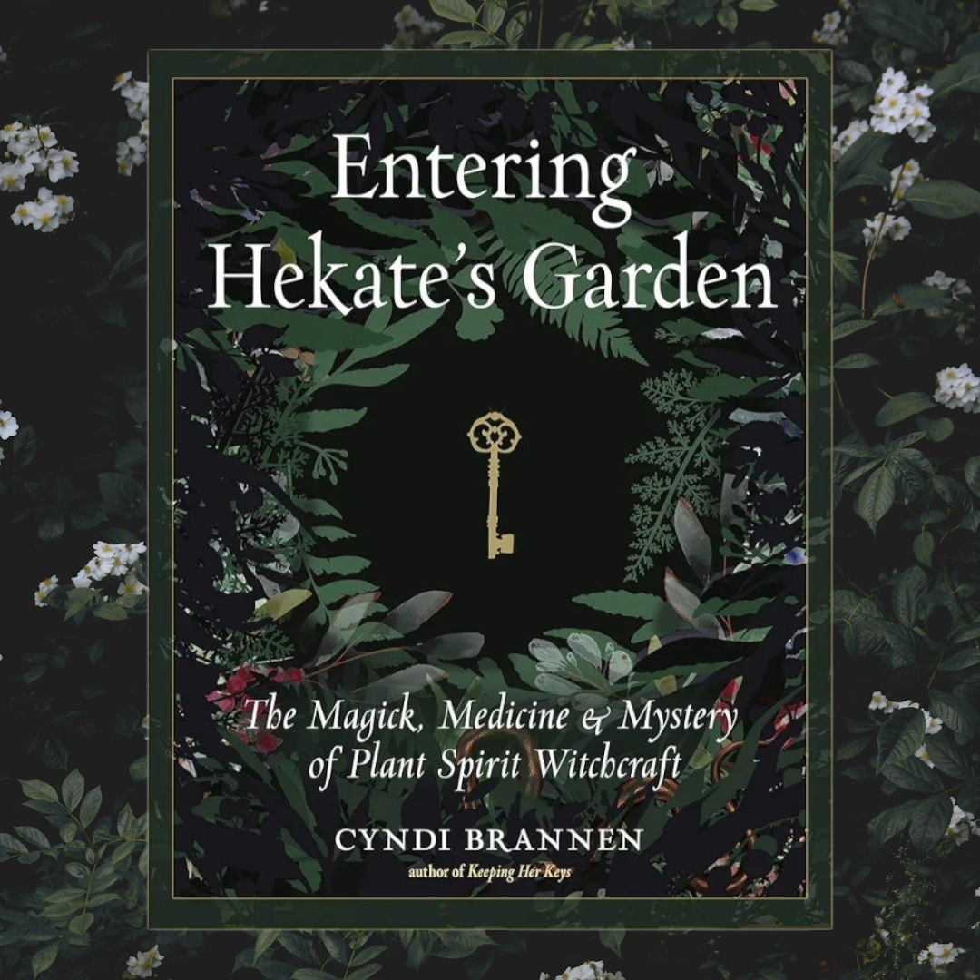 (NEW) Entering Hekate's Garden by Cyndi Brannen
