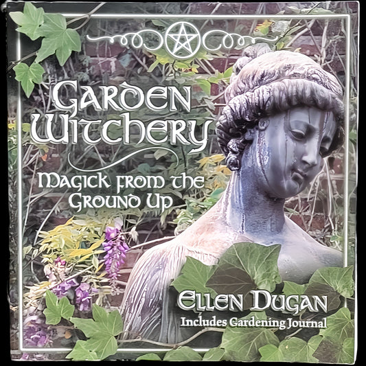 (Pre-Loved) Garden Witchery: Magic From The Ground Up by Ellen Dugan