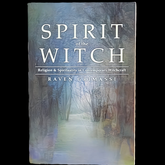 (Pre-Loved) Spirit Of The Witch: Religion & Spirituality in Contemporary Witchcraft by Raven Grimassi