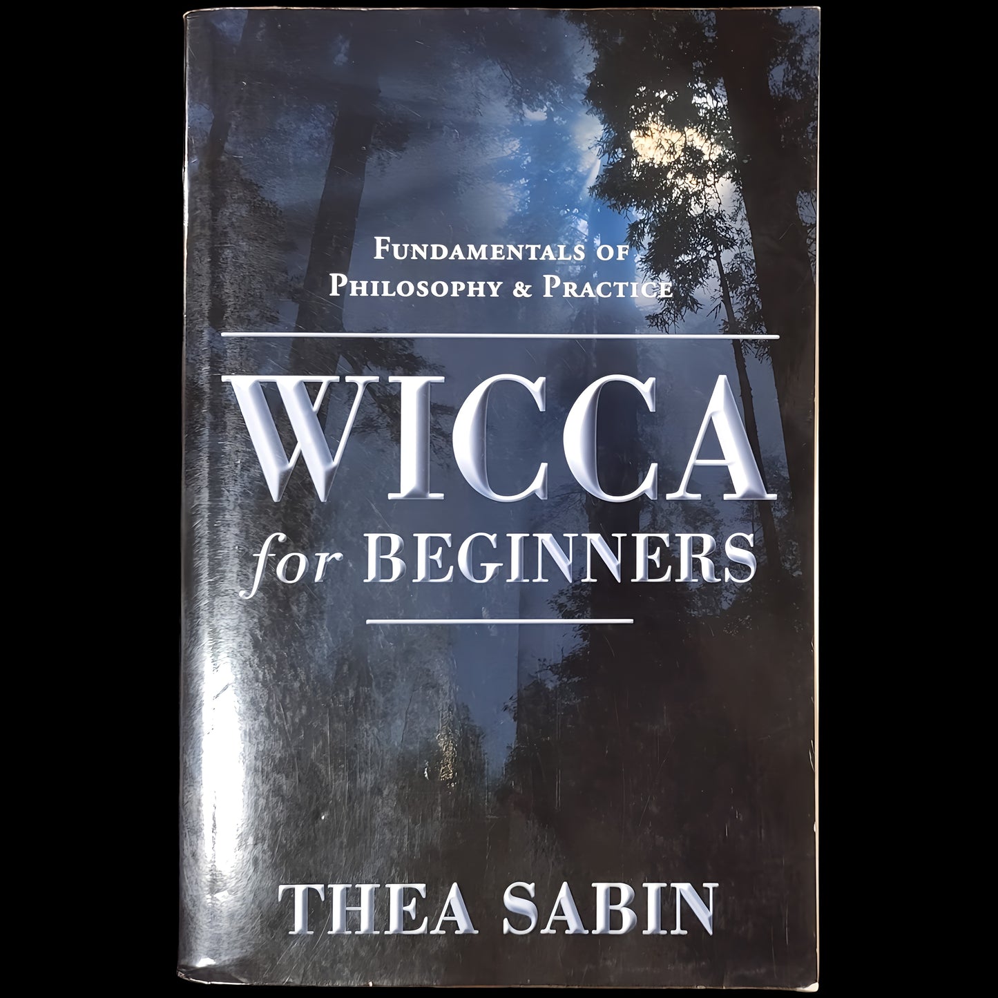 (Pre-Loved) Wicca For Beginners: Fundamentals of Philosophy & Practice by Thea Sabin