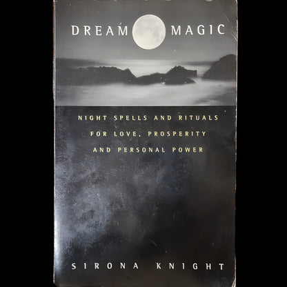 (Pre-Loved) Dream Magic: Night Spells and Rituals For Love, Prosperity and Personal Power by Sirona Knight