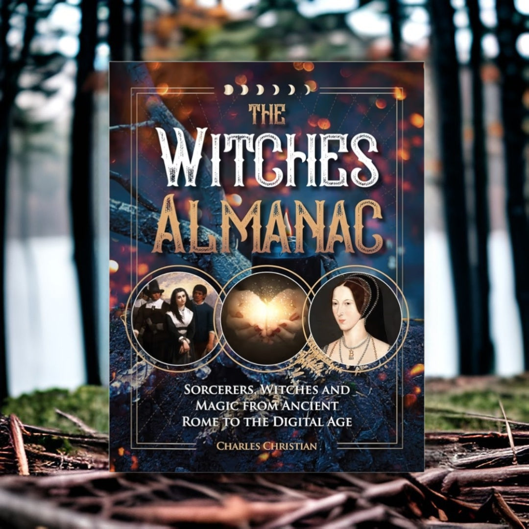 (NEW) The Witches Almanac: Sorcerers, Witches and Magic from Ancient Rome to the Digital Age by Charles Christian