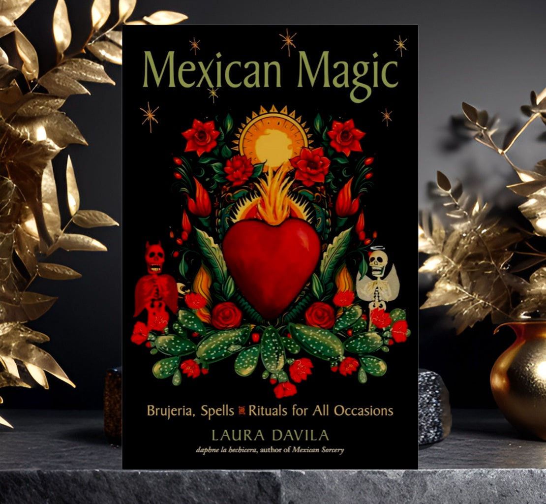 (NEW) Mexican Magic: Brujeria, Spells, and Rituals for All Occasions by Laura Davila