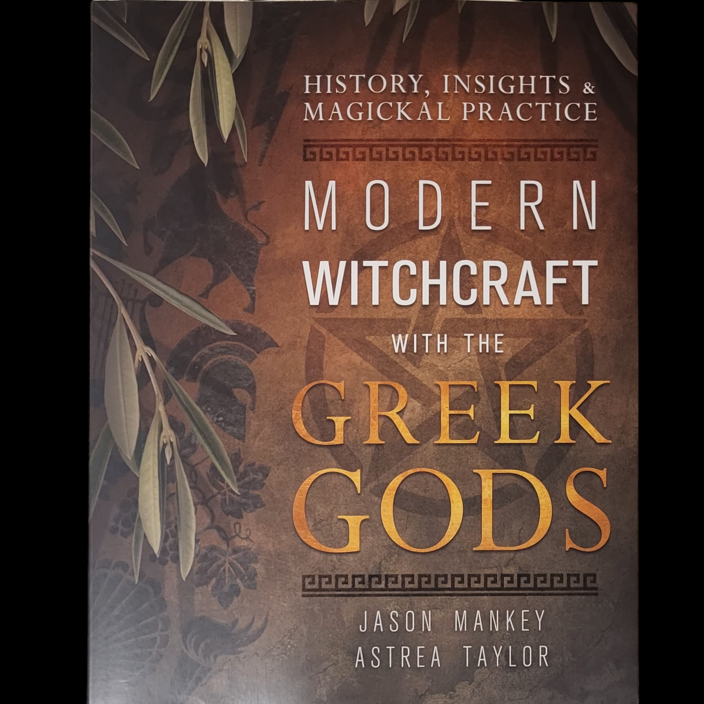 (New) Modern Witchcraft With The Greek Gods By Jason Mankey & Astrea Taylor
