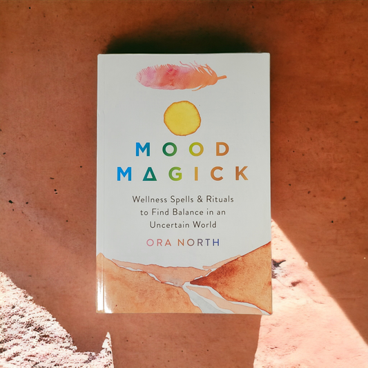 (Pre-Loved) Mood Magick: Wellness Spells & Rituals To Find Balance In An Uncertain World by Ora North