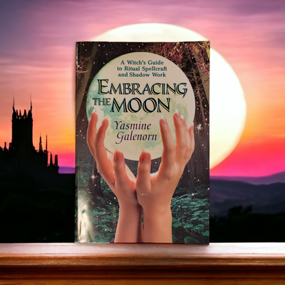 (Pre-Loved) Embracing The Moon: A Witch's Guide To Ritual Spellcraft And Shadow Work by Yasmine Galenorm