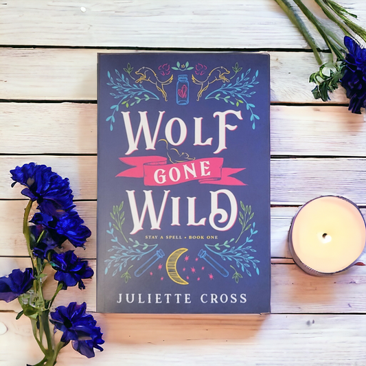 (NEW) Wolf Gone Wild: Stay A Spell Book 1 by Juliette Cross