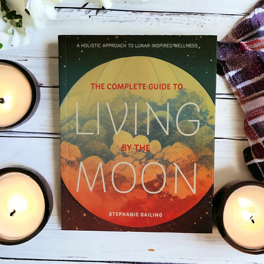 (NEW) The Complete Guide To Living By The Moon by Stephanie Gailing