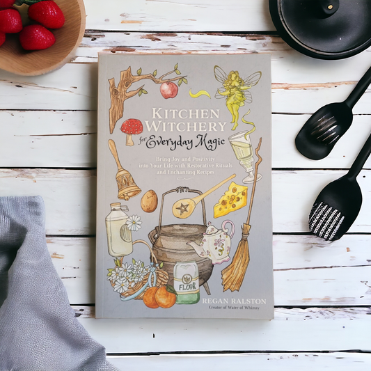 (NEW) Kitchen Witchery for Everyday Magic by Regan Ralston