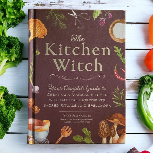 (New) The Kitchen Witch: Your Complete Guide to Creating A Magical Kitchen With Natural Ingredients, Sacred Rituals, And Spellwork by Skye Alexander