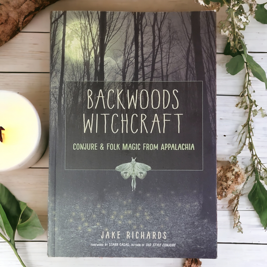 (NEW) Backwoods Witchcraft: Conjure & Folk Magic From Appalachia by Jake Richards