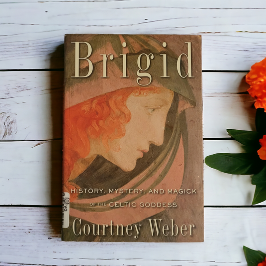(Pre-Loved) Brigid: History, Mystery, And Magick Of The Celtic Goddess by Courtney Weber