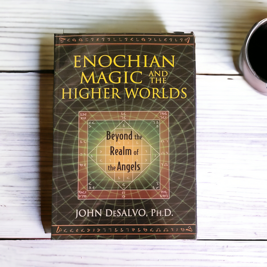 (NEW) Enochian Magic and the Higher Worlds by John DeSalvo, PhD