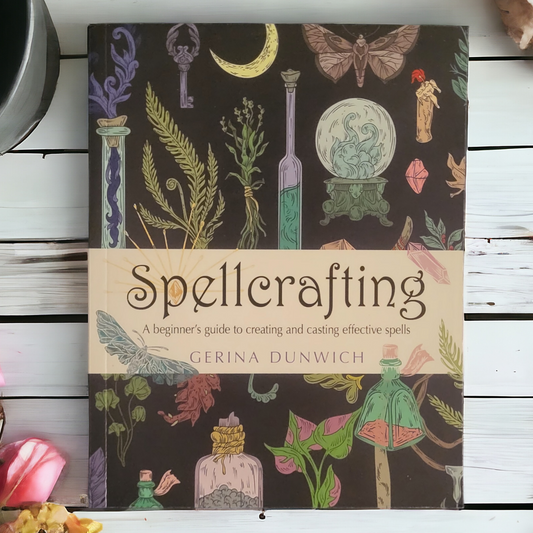 (New) Spellcrafting: A Beginner's Guide To Creating and Casting Effective Spells by Gerina Dunwich