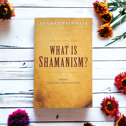 (Pre-Loved) What is Shamanism? by Shaman Pathways