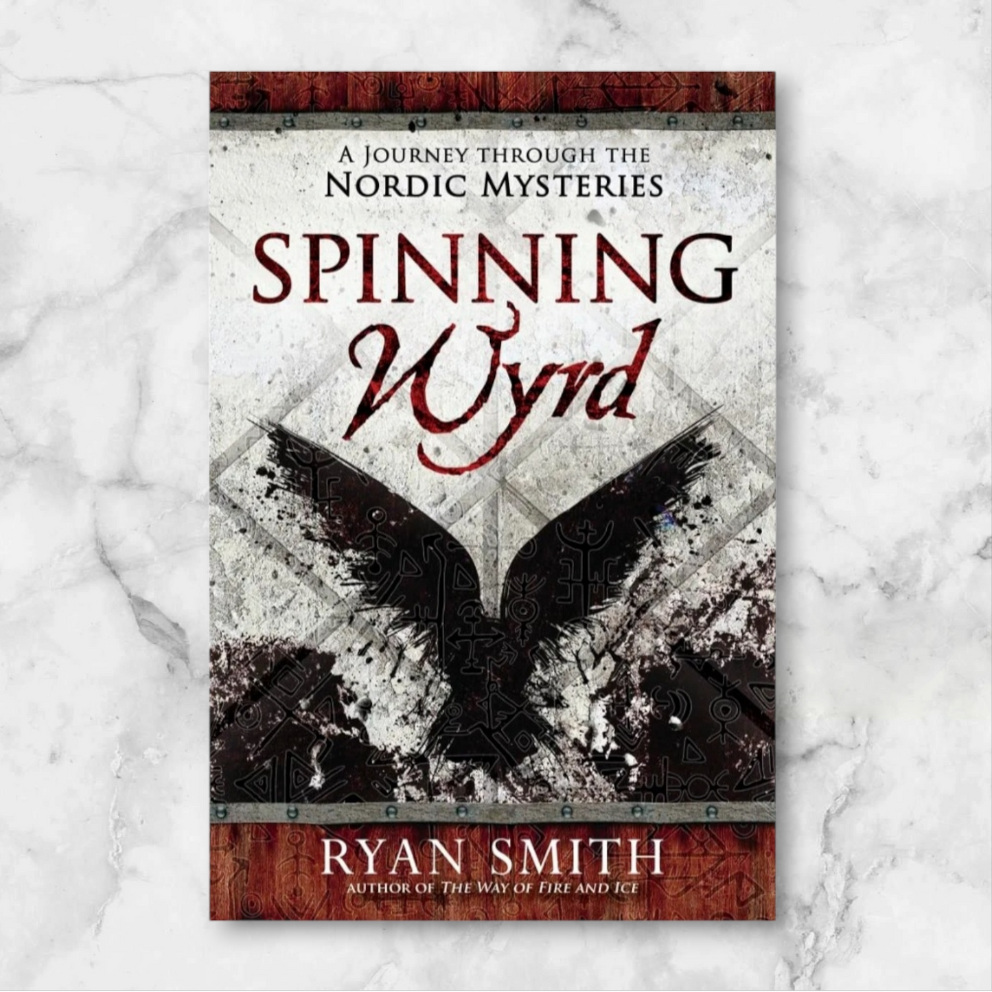 (NEW) Spinning Wyrd: A Journey Through the Nordic Mysteries by Ryan Smith