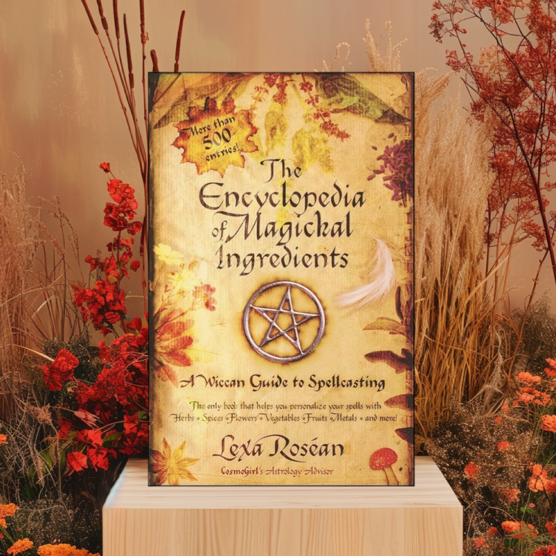 (Pre-Loved) The Encyclopedia of Magickal Ingredients: A Wiccan Guide To Spellcasting by Lexa Rosean