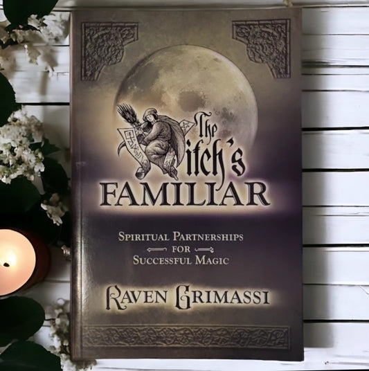 (NEW) The Witch's Familiar: Spiritual Partnership for Successful Magic by Raven Grimassi