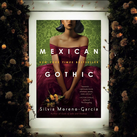 Mexican Gothic by Silvia Moreno Garcia